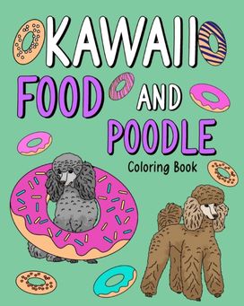 Kawaii Food and Poodle Kawaii Food and Poodle