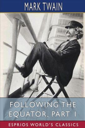 Following the Equator, Part 1 (Esprios Classics)
