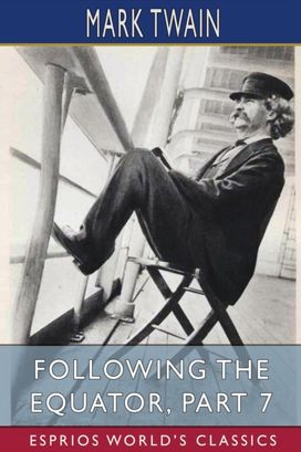 Following the Equator, Part 7 (Esprios Classics)