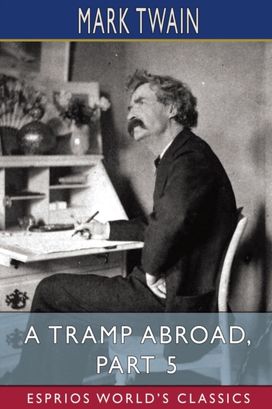 Tramp Abroad, Part 5 (Esprios Classics)