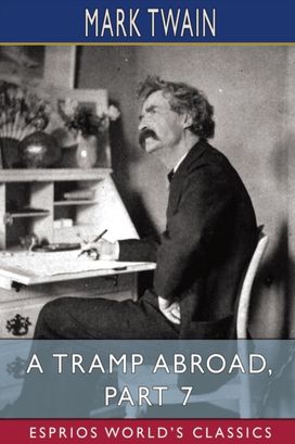 Tramp Abroad, Part 7 (Esprios Classics)