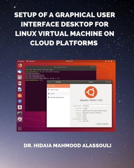 Setup of a Graphical User Interface Desktop for Linux Virtual Machine on Cloud Platforms Setup of a Graphical User Interface Desktop for Linux Virtual Machine on Cloud Platforms
