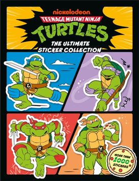 Teenage Mutant Ninja Turtles Ultimate Sticker Collection Teenage Mutant Ninja Turtles Ultimate Sticker Collection