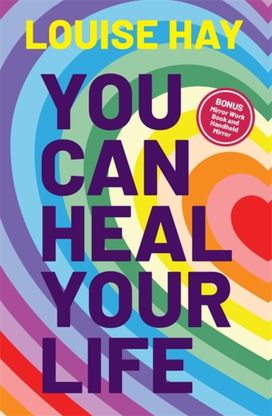 You Can Heal Your Life You Can Heal Your Life
