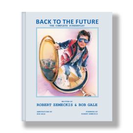Back to the Future: The Complete Screenplay Back to the Future: The Complete Screenplay