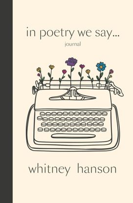In Poetry We Say Journal In Poetry We Say Journal