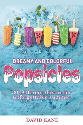 Dreamy and Colorful Popsicles Dreamy and Colorful Popsicles