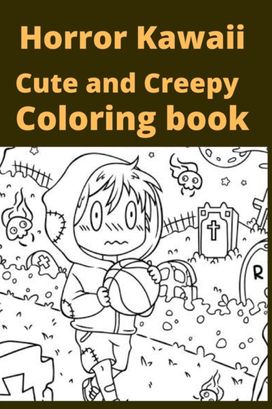 Horror Kawaii Cute and Creepy Coloring Book Horror Kawaii Cute and Creepy Coloring Book