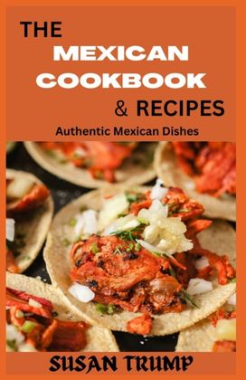 The Mexican Cookbook & Recipes