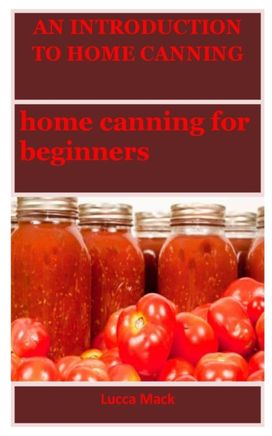 An Introduction to Home Canning