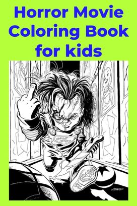 Horror Movie Coloring Book for Kids Horror Movie Coloring Book for Kids