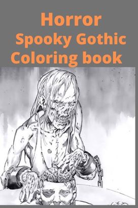 Horror Spooky Gothic Coloring Book Horror Spooky Gothic Coloring Book