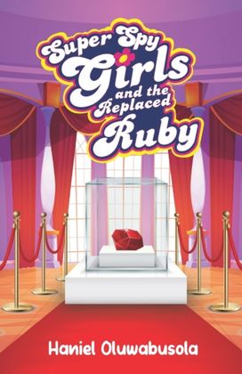 Super Spy Girls and the Replaced Ruby Super Spy Girls and the Replaced Ruby