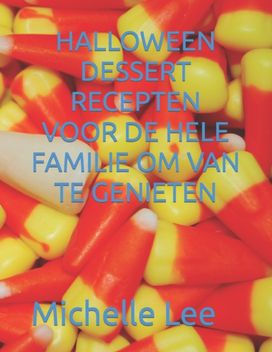 Halloween Dessert Recepten Voor De Hele Familie Om Van Te Genieten