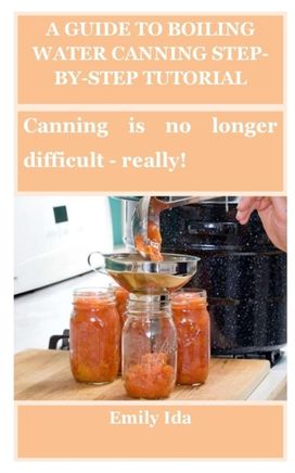 Guide to Boiling Water Canning Step-by-Step Tutorial