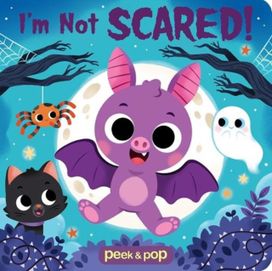 I'm Not Scared! Peek & Pop I'm Not Scared! Peek & Pop