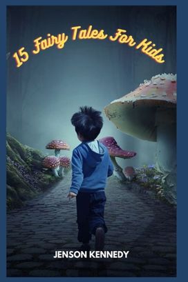 15 Fairy Tales for Kids 15 Fairy Tales for Kids
