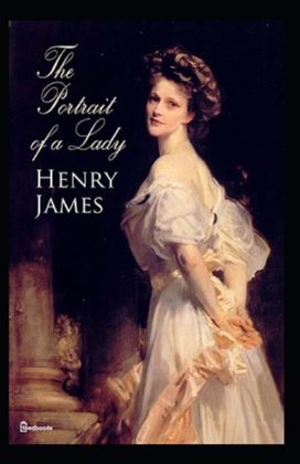The Portrait of a Lady (Illusterted) The Portrait of a Lady (Illusterted)
