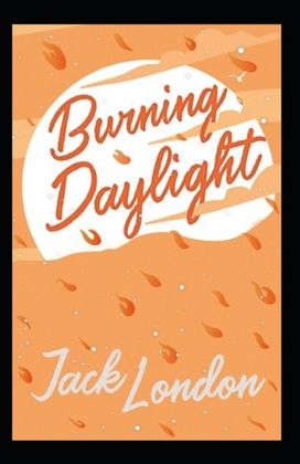 Burning Daylight Burning Daylight