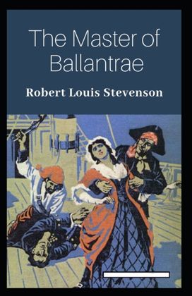 The Master of Ballantrae Annotated The Master of Ballantrae Annotated