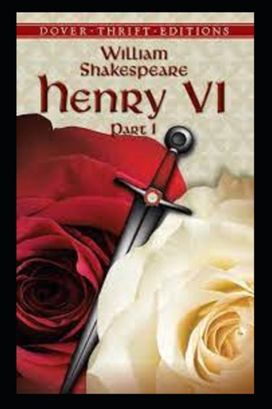Henry Vi, Part 1 William Shakespeare Annotated Edition