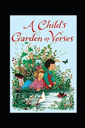 A Child's Garden of Verses Robert Louis Stevenson Illustrated Edition A Child's Garden of Verses Robert Louis Stevenson Illustrated Edition