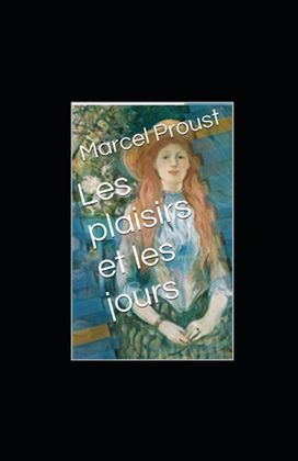Les Plaisirs Et Les Jours Annote Les Plaisirs Et Les Jours Annote