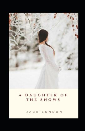 A Daughter of the Snows Annotated A Daughter of the Snows Annotated