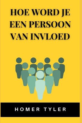 Hoe Word Je Een Persoon Van Invloed Hoe Word Je Een Persoon Van Invloed