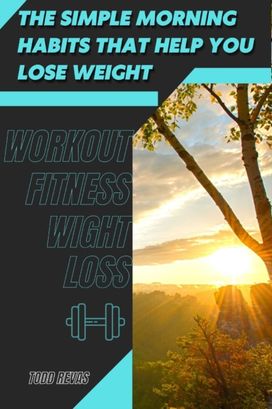 The Simple Morning Habits that Help You Lose Weight