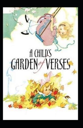 A Child's Garden of Verses Robert Louis Stevenson Illustrated Edition A Child's Garden of Verses Robert Louis Stevenson Illustrated Edition