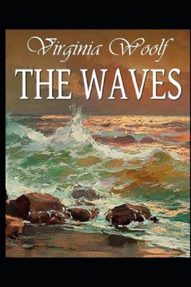 The Waves by Virginia Woolf Annotated