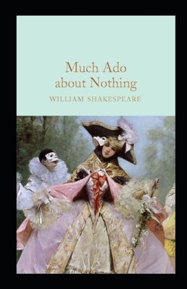 Much Ado About Nothing Annotated Much Ado About Nothing Annotated