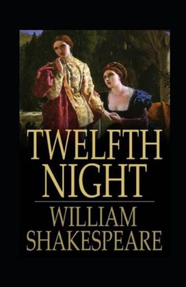 Twelfth Night Annoated Twelfth Night Annoated