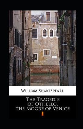 The Tragedie of Othello, the Moore of Venice Annotated