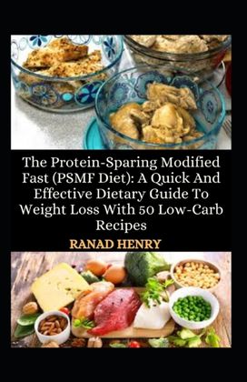 The Protein-Sparing Mð¾Dñ–Fñ–еd Fð°Ñ•t (Psmf Dñ–еt) The Protein-Sparing Mð¾Dñ–Fñ–еd Fð°Ñ•t (Psmf Dñ–еt)