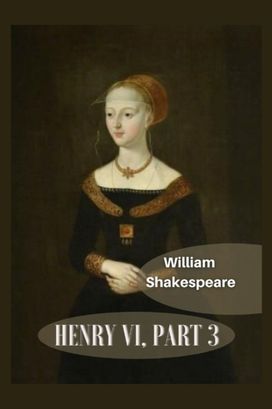 Henry Vi, Part 3
