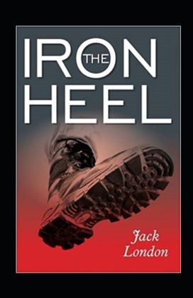 The Iron Heel Annotated