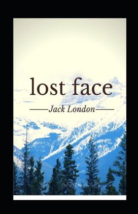 Lost Face (Illustrated Edition)