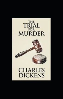The Trial for Murder Illustrated