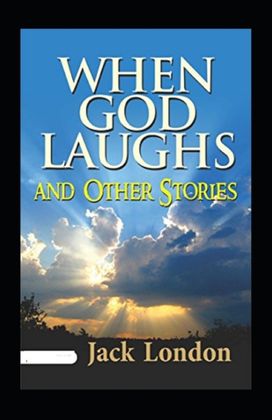 When God Laughs and Other Stories Annotated