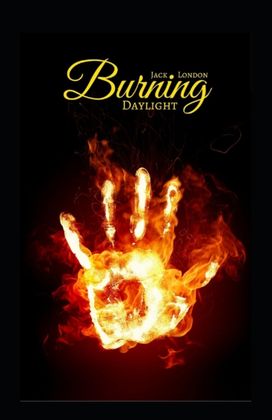 Burning Daylight (Illustrated Edition)