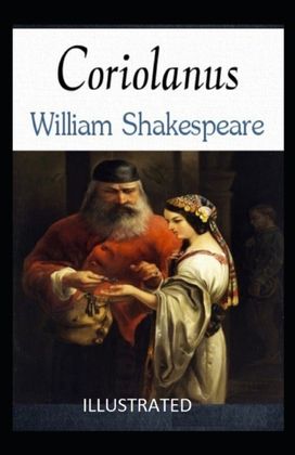 Coriolanus Illustrated Coriolanus Illustrated