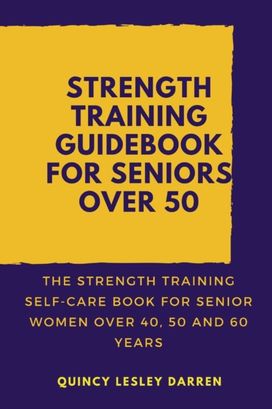 Strength Training Guidebook for Seniors Over 50
