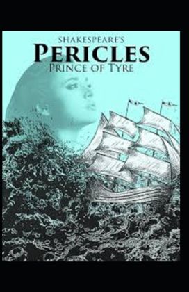 Pericles, Prince of Tyre by William Shakespeare (Illustrated Edition)