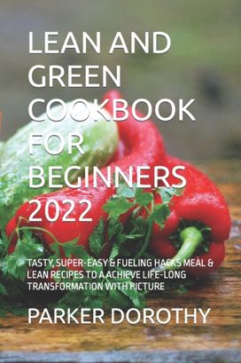 Lean and Green Cookbook for Beginners 2022 Lean and Green Cookbook for Beginners 2022