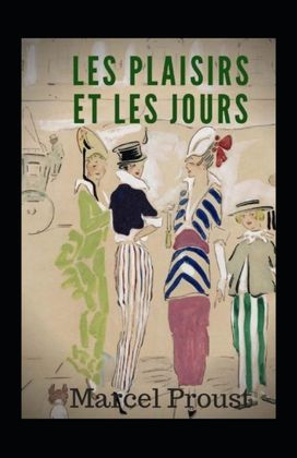 Les Plaisirs Et Les Jours Annote Les Plaisirs Et Les Jours Annote