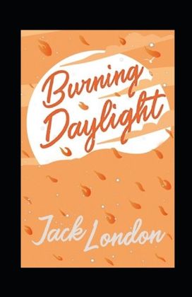 Burning Daylight Burning Daylight