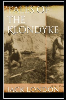 Tales of the Klondyke Annotated