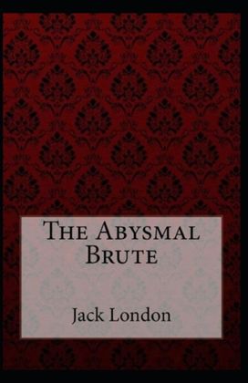 The Abysmal Brute (Illustarted)